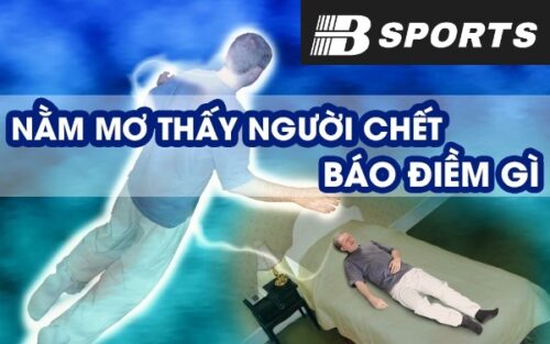 Nằm mơ thấy người thân chết mang ẩn ý sâu xa gì?