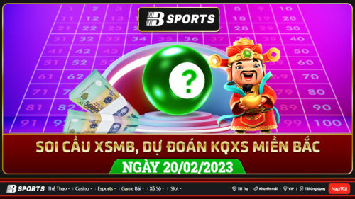 Soi cầu XSMB 20/02/2023, dự đoán kqxs miền bắc 20/02/2023