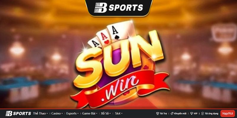 Sunwin – Top game bài đổi thưởng siêu phẩm game bài hàng đầu châu Á