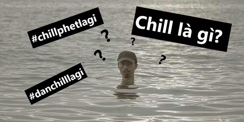 Một số khái niệm về chill của các bạn trẻ hiện đại