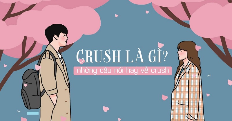 Crush là gì mà được nhiều bạn trẻ sử dụng phổ biến?