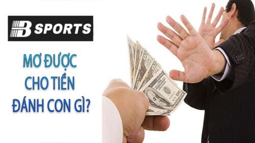 Giải mã giấc mơ được cho tiền đúng nhất thị trường