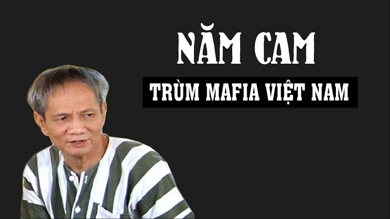 Năm Cam vẫn là cái tên khiến nhiều người rùng mình khi nhắc đến