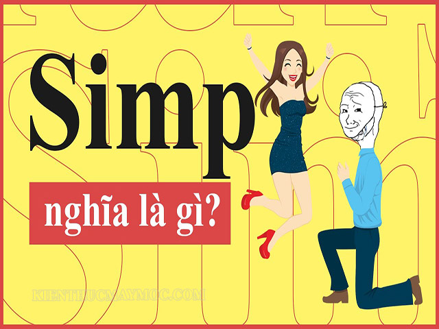 Simp là một từ viết tắt của cụm từ “Sucker Idolising Mediocre P**sy” Simp là một từ viết tắt của cụm từ “Sucker Idolising Mediocre P**sy”