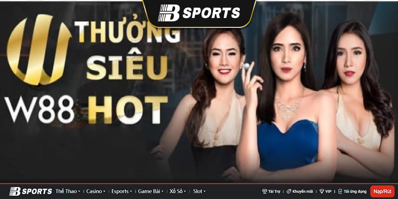 Các khuyến mãi thưởng hấp dẫn tại W88