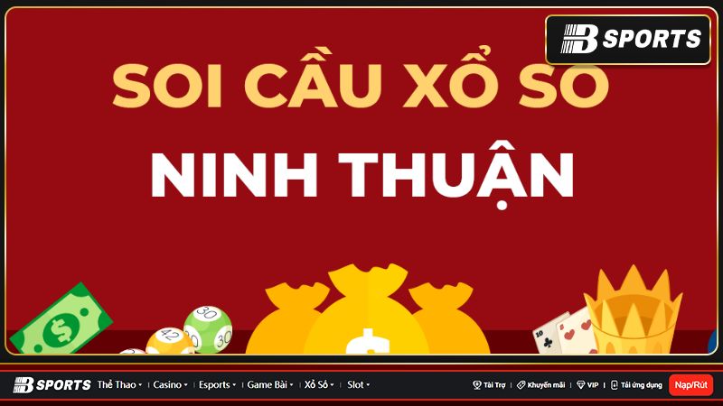 Một vài nét về soi cầu Ninh Thuận hôm nay Một vài nét về soi cầu Ninh Thuận hôm nay