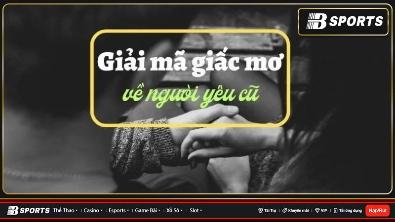 Giấc mơ đi chơi với người yêu cũ có tốt không?