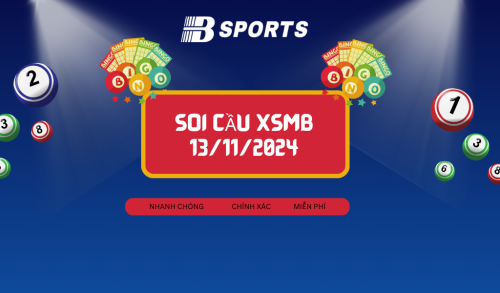 Soi cầu XSMB 13/11/2024, soi cầu, soi cầu miền bắc, Bsports