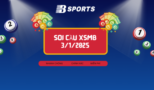 Soi cầu XSMB 3/1/2025, soi cầu, soi cầu miền bắc, Bsports