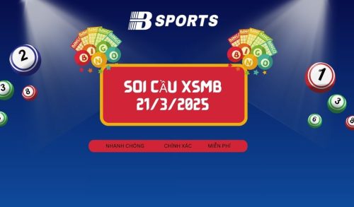 Soi cầu XSMB 21/3/2025, soi cầu, soi cầu miền bắc, Bsports